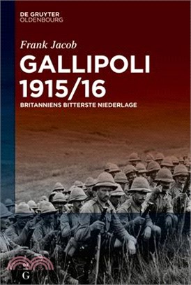 Gallipoli 1915/16: Britanniens Bitterste Niederlage