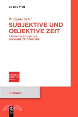 Subjektive Und Objektive Zeit: Aristoteles Und Die Moderne Zeit-Theorie