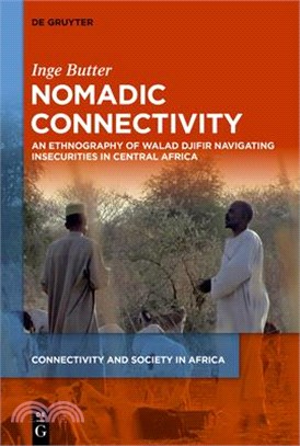 Nomadic Connectivity: An Ethnography of Walad Djifir Navigating Insecurities in Central Africa