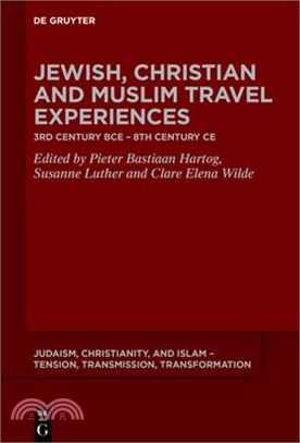 Jewish, Christian and Muslim Travel Experiences: 3rd Century Bce - 8th Century Ce