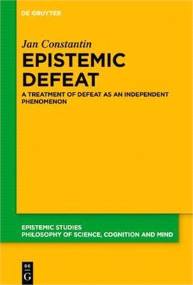 Epistemic Defeat: A Treatment of Defeat as an Independent Phenomenon