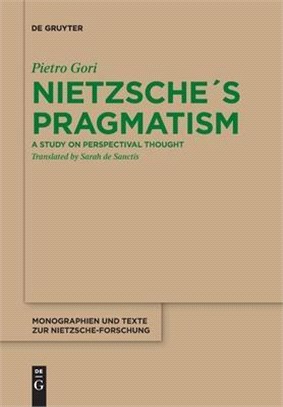 Nietzsche´s Pragmatism: A Study on Perspectival Thought