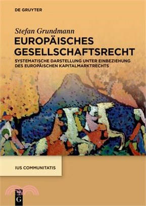 Europäisches Gesellschaftsrecht: Systematische Darstellung Unter Einbeziehung Des Europäischen Kapitalmarktrechts