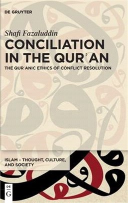Conciliation in the Qurʾan: The Qurʾanic Ethics of Conflict Resolution