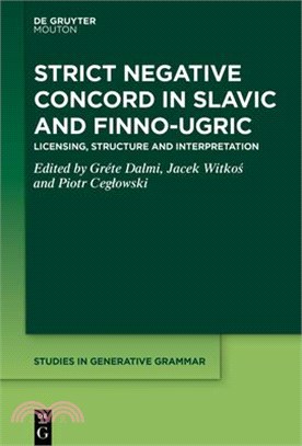 Strict Negative Concord in Slavic and Finno-Ugric: Licensing, Structure and Interpretation