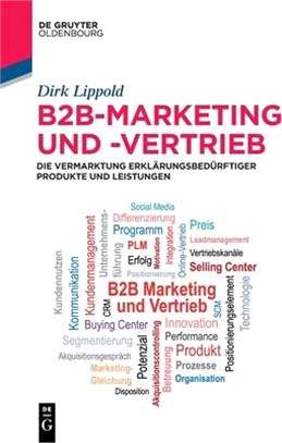 B2B Marketing Und Vertrieb: Die Vermarktung Erklärungsbedürftiger Produkte Und Leistungen