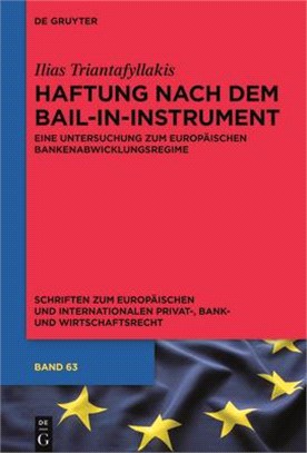 Haftung Nach Dem Bail-In-Instrument: Eine Untersuchung Zum Europäischen Bankenabwicklungsregime