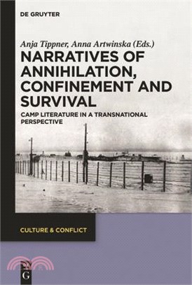 Narratives of Annihilation, Confinement, and Survival: Camp Literature in a Transnational Perspective