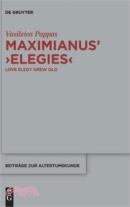 Maximianus' 'Elegies': Love Elegy Grew Old