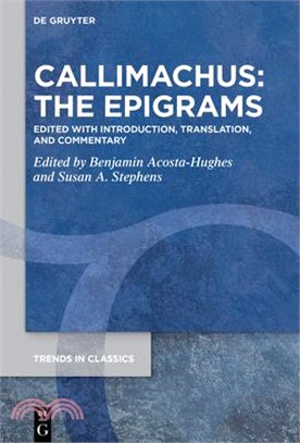 Callimachus: The Epigrams: Edited with Introduction, Translation, and Commentary