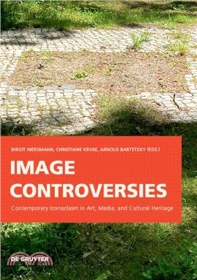 Image Controversies：Contemporary Iconoclasm in Art, Media, and Cultural Heritage