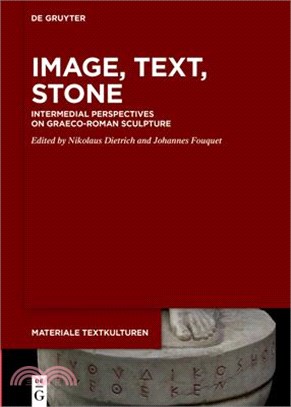 Image, Text, Stone: Intermedial Perspectives on Graeco-Roman Sculpture