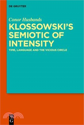 Klossowski's Semiotic of Intensity: Time, Language and the Vicious Circle