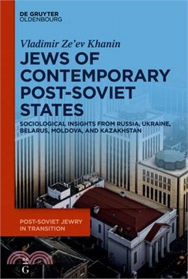 The Jews of Contemporary Post-Soviet States: Sociological Insights from Russia, Ukraine, Belarus, Moldova, and Kazakhstan