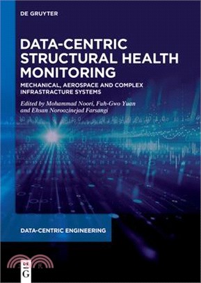 Data-Centric Structural Health Monitoring: Mechanical, Aerospace and Complex Infrastructure Systems