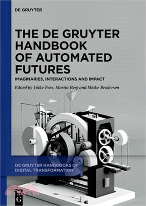 The de Gruyter Handbook of Automated Futures: Imaginaries, Interactions and Impact