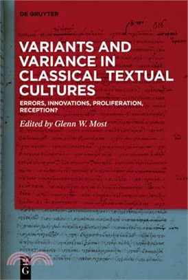 Variants and Variance in Classical Textual Cultures: Errors, Innovations, Proliferation, Reception?