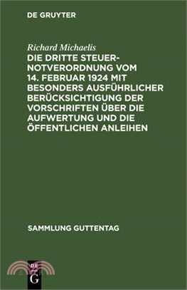 Die Dritte Steuernotverordnung vom 14. Februar 1924 mit besonders ausführlicher Berücksichtigung der Vorschriften über die Aufwertung und die öffentli