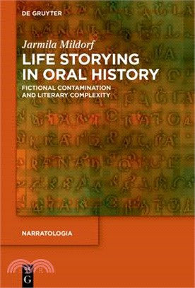 Life Storying in Oral History: Fictional Contamination and Literary Complexity