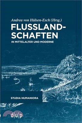 Flusslandschaften: In Mittelalter Und Moderne