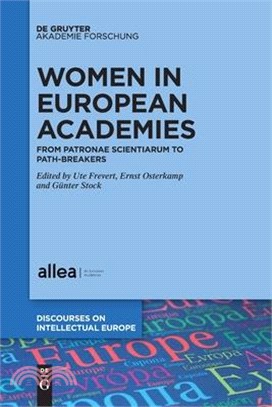 Women in European Academies: From Patronae Scientiarum to Path-Breakers