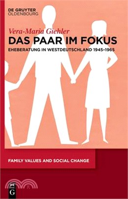 Das Paar Im Fokus: Eheberatung in Westdeutschland 1945-1965