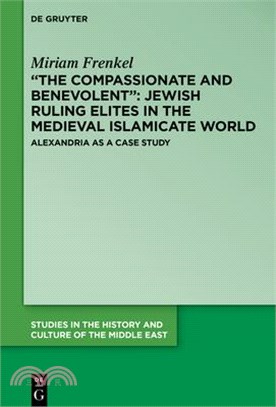 "The Compassionate and Benevolent" Jewish Ruling Elites in the Medieval Islamicate World: Alexandria as a Case Study