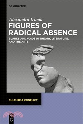 Figures of Radical Absence: Blanks and Voids in Theory, Literature, and the Arts