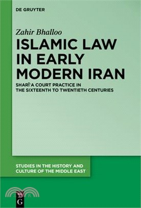 Islamic Law in Early Modern Iran: Sharīʿa Court Practice in the Sixteenth to Twentieth Centuries