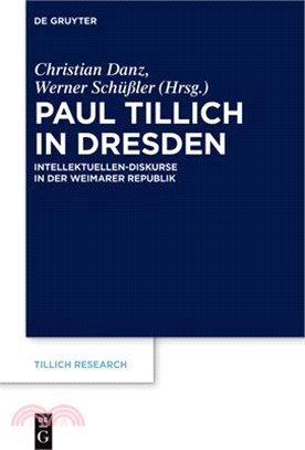 Paul Tillich in Dresden: Intellektuellen-Diskurse in Der Weimarer Republik