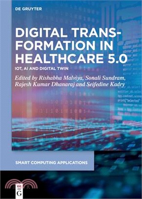 Digital Transformation in Healthcare 5.0: Volume 1: Iot, AI and Digital Twin