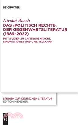 Das >Politisch Rechte: Mit Studien Zu Christian Kracht, Simon Strauß Und Uwe Tellkamp
