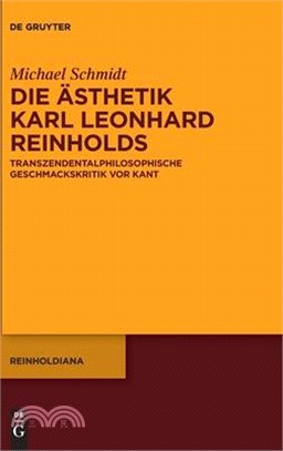 Die Ästhetik Karl Leonhard Reinholds: Transzendentalphilosophische Geschmackskritik VOR Kant