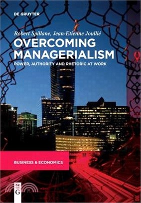 Overcoming Managerialism: Power, Authority and Rhetoric at Work