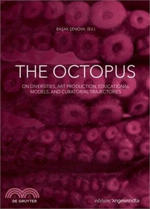 The Octopus: On Diversities, Art Production, Educational Models, and Curatorial Trajectories