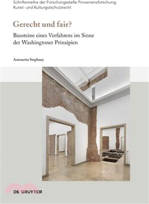 Gerecht Und Fair?: Bausteine Eines Verfahrens Im Sinne Der Washingtoner Prinzipien