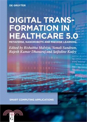 Digital Transformation in Healthcare 5.0: Volume 2: Metaverse, Nanorobots and Machine Learning