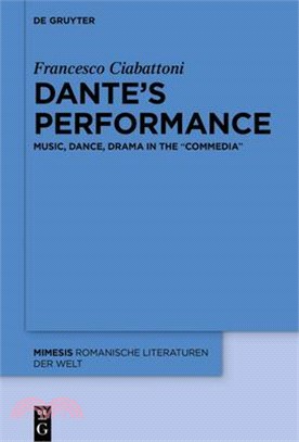 Dante's Performance: Music, Dance, Drama in the "Commedia"