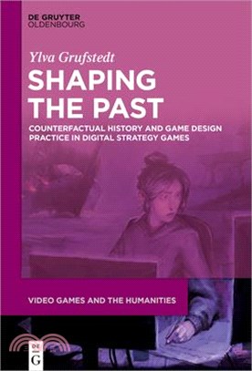 Shaping the Past: Counterfactual History and Game Design Practice in Digital Strategy Games