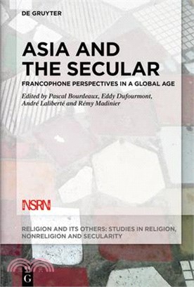 Asia and the Secular: Francophone Perspectives in a Global Age