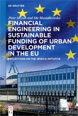Financial Engineering in Sustainable Funding of Urban Development in the EU: Reflections on the Jessica Initiative