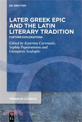Later Greek Epic and the Latin Literary Tradition: Further Explorations