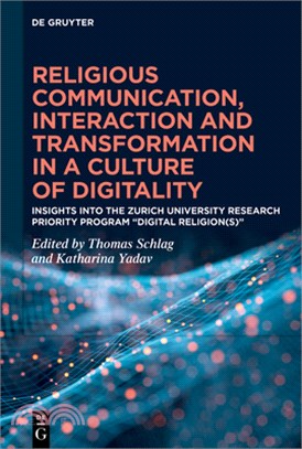 Religious Communication, Interaction and Transformation in a Culture of Digitality: Insights Into the Zurich University Research Priority Program "Dig