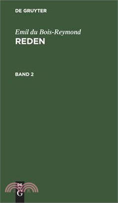 Emil Du Bois-Reymond: Reden. Band 2