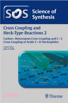 Science of Synthesis: Cross Coupling and Heck-Type Reactions Vol. 2：C-C Cross Coupling of Acidic C-H Nucleophiles