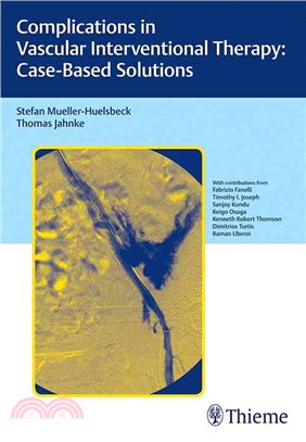 Complications in Vascular Interventional Therapy ─ Case-Based Solutions
