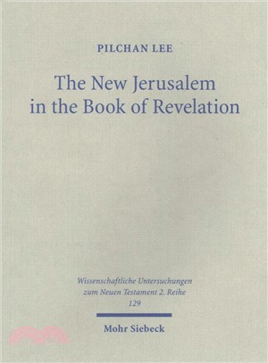 The New Jerusalem in the Book of Revelation ― A Study of Revelation 21-22 in the Light of Its Background in Jewish Tradition