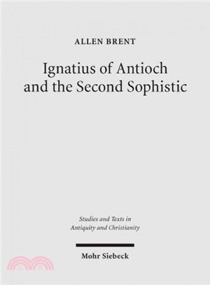 Ignatius of Antioch & The Second Sophistic ― A Study of the Early Christian Transformatioon of Pagan Culture