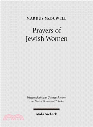 Prayers of Jewish Women ― Studies of Patterns of Prayer in the Second Temple Period