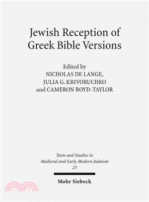 Jewish Reception of Greek Bible Versions ─ Studies in Their Use in Late Antiquity and the Middle Ages